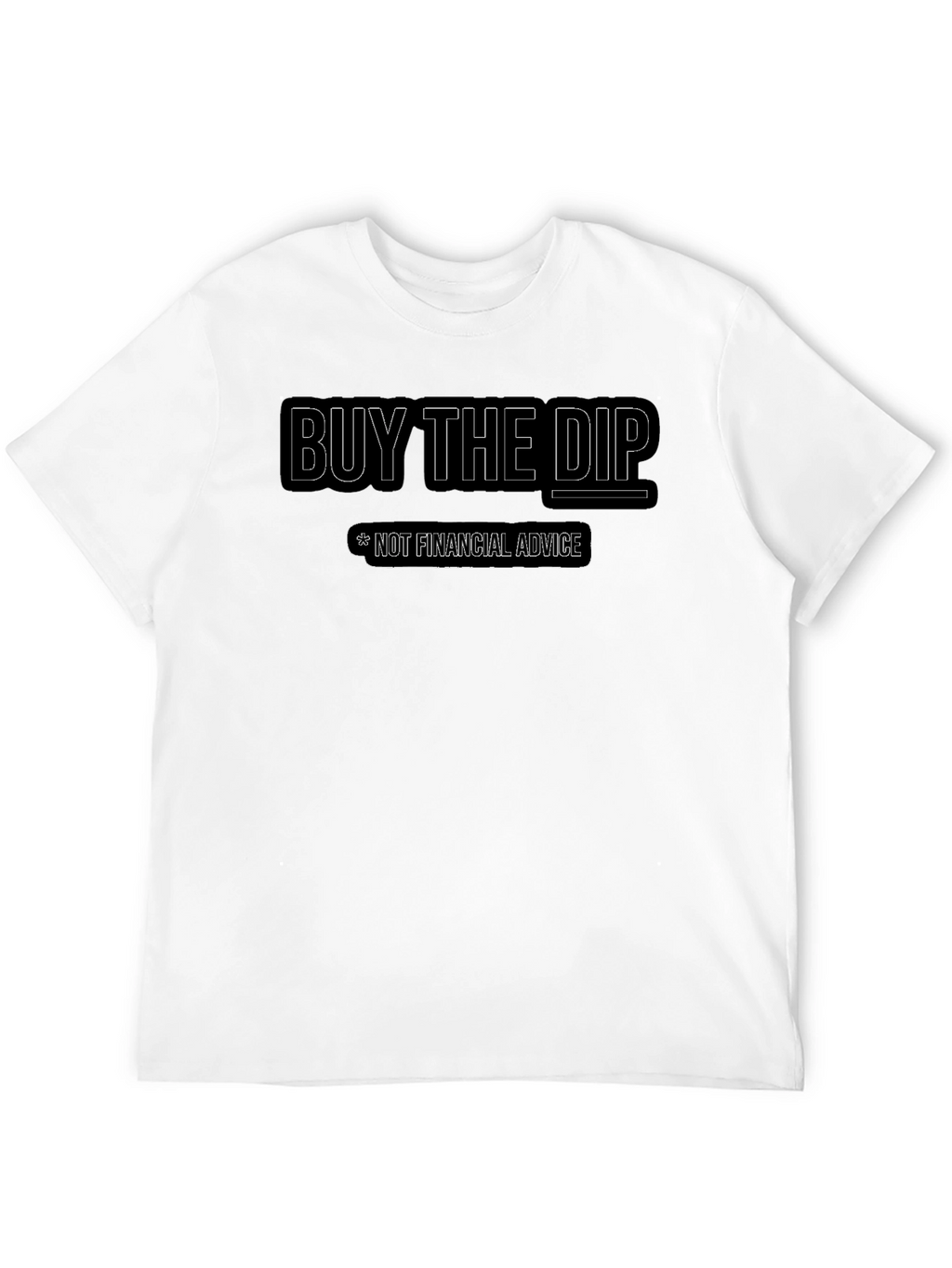 Buy the Dip T-Shirt - Financial Humor Tee