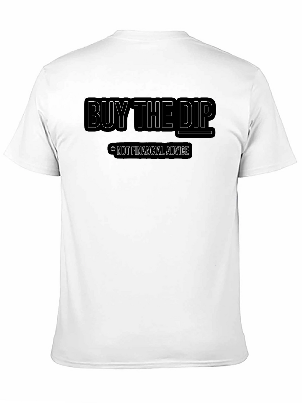 Buy the Dip T-Shirt - Financial Humor Tee