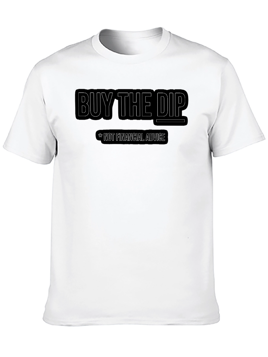 Buy the Dip T-Shirt - Financial Humor Tee