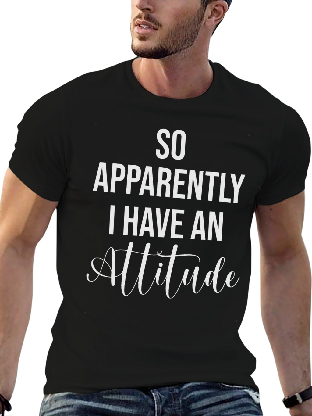 So Apparently I Have An Attitude T-Shirt