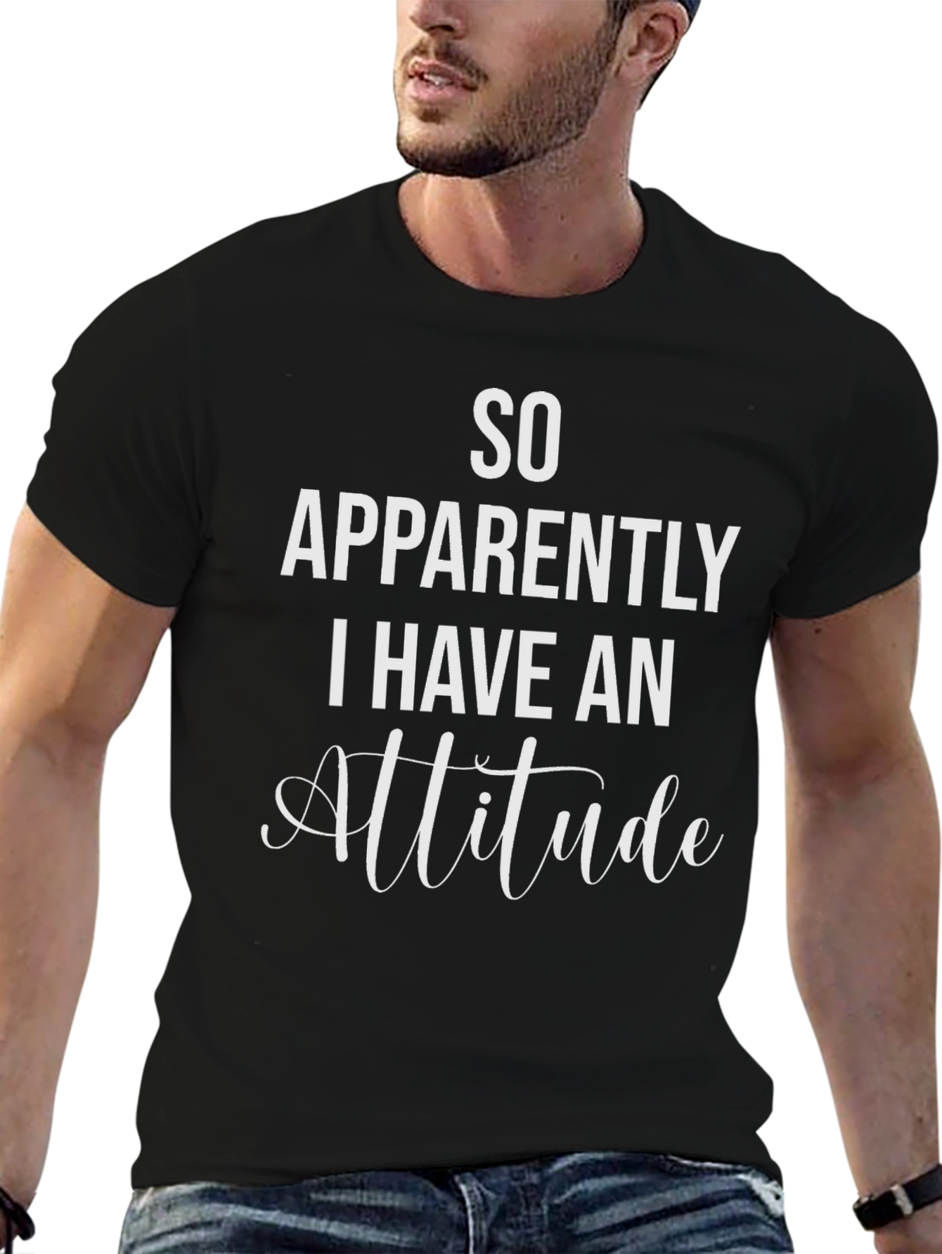 So Apparently I Have An Attitude T-Shirt
