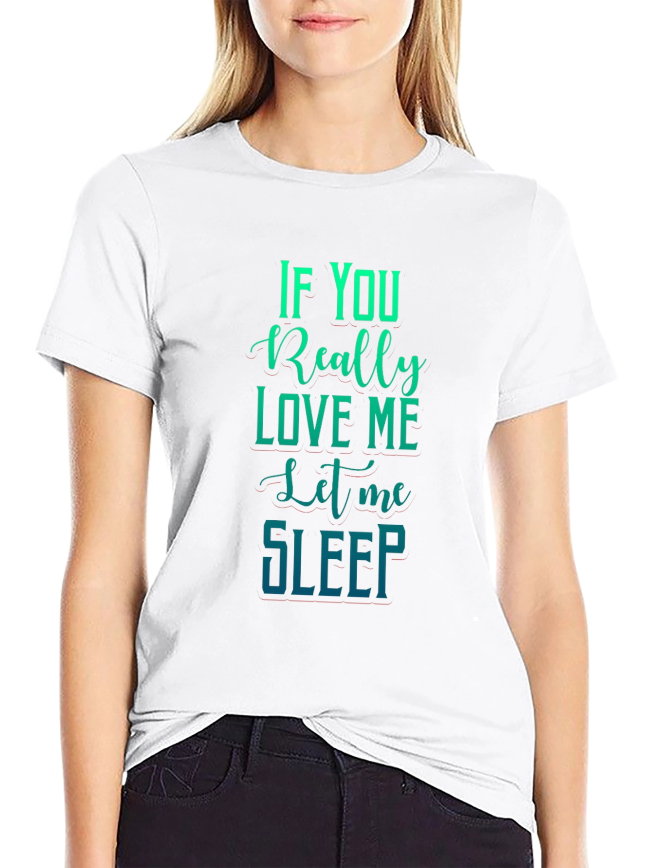 If You Really Love Me Let Me Sleep Graphic Tee