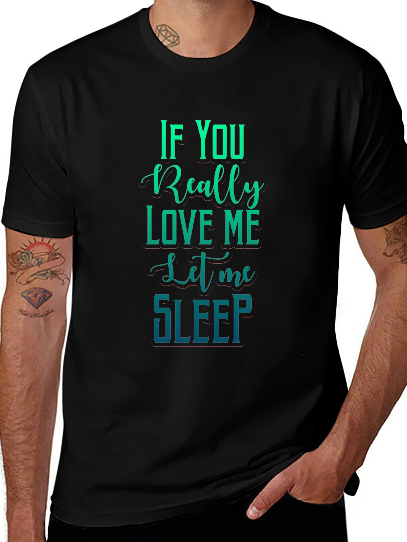 If You Really Love Me Let Me Sleep Graphic Tee