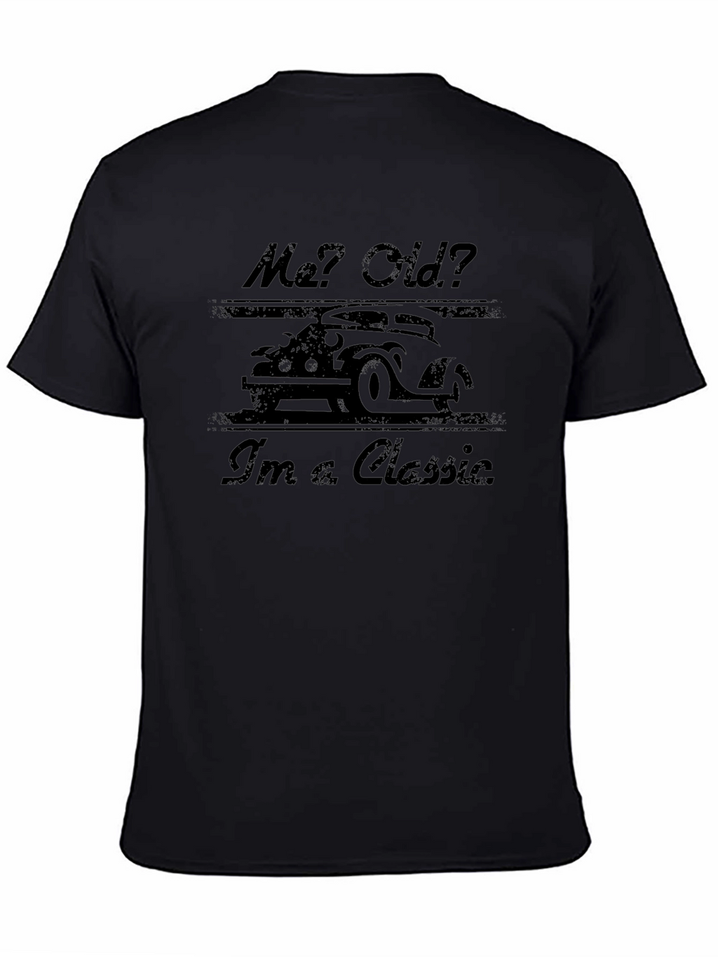 Me? Old? Im A Classic T-Shirt