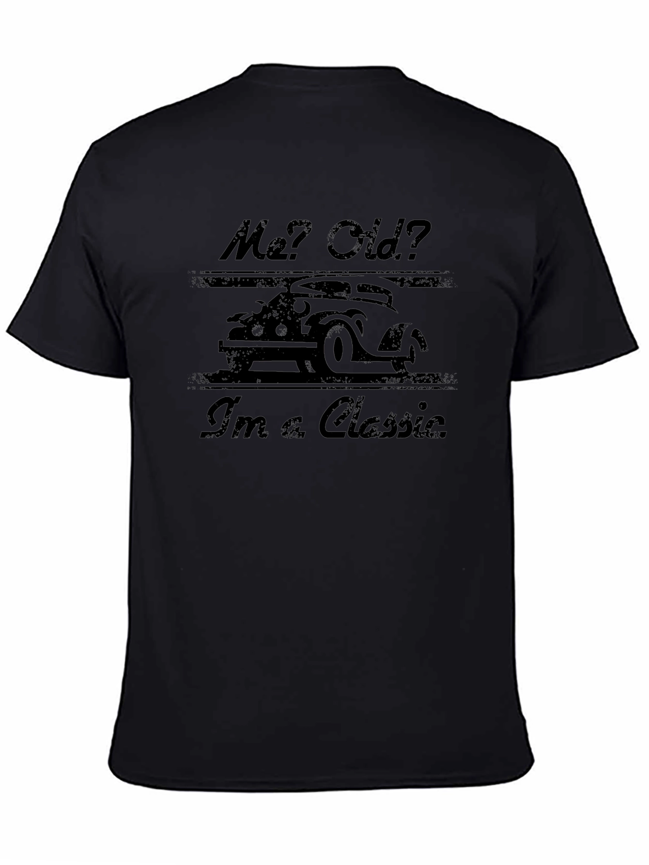 Me? Old? Im A Classic T-Shirt