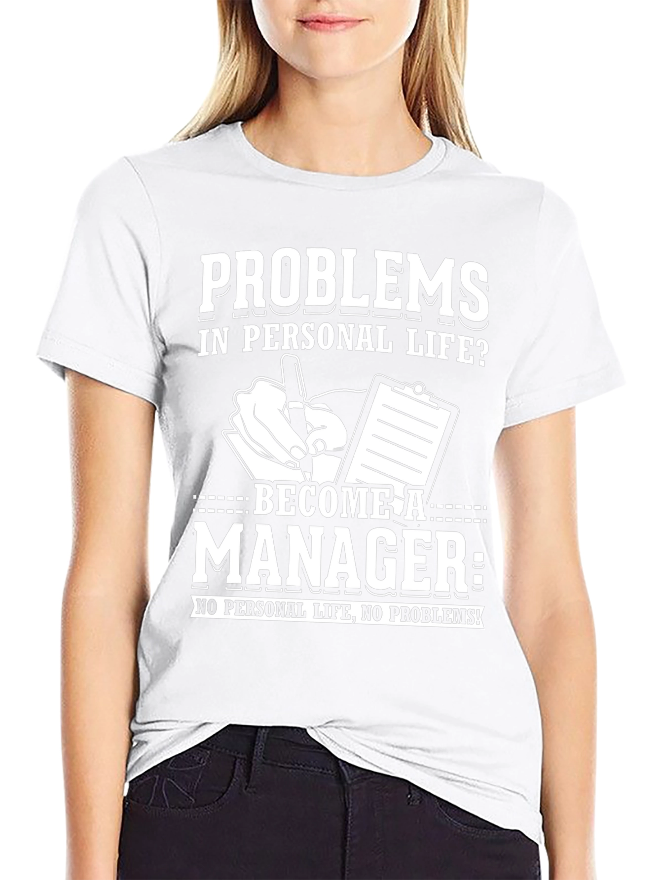 Problems? Become a Manager T-Shirt