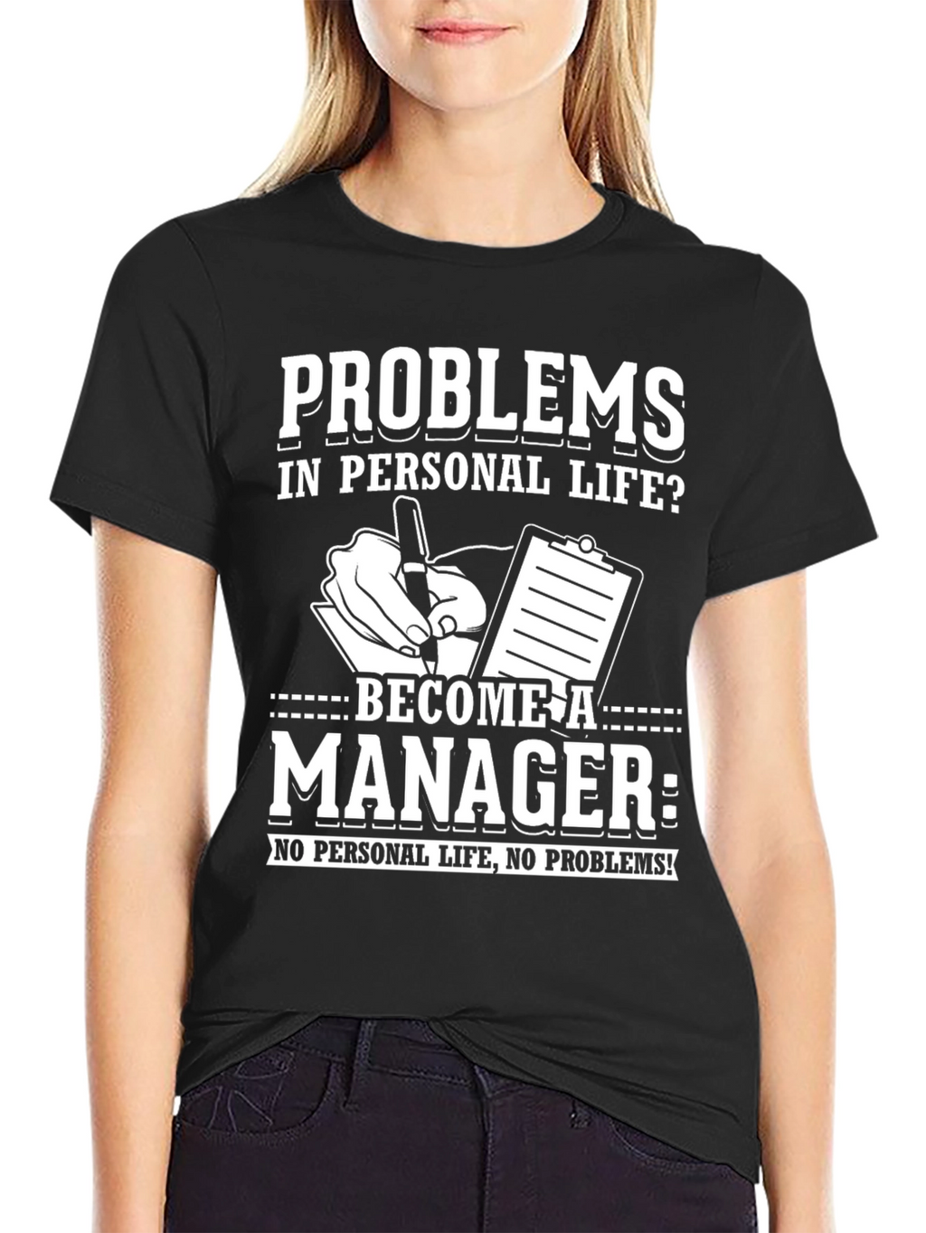 Problems? Become a Manager T-Shirt