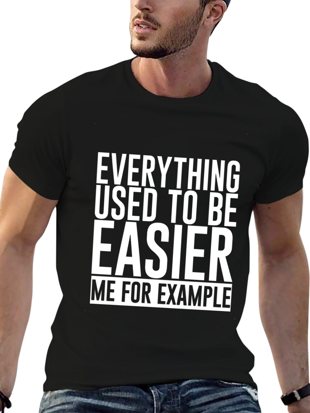 Everything Used To Be Easier T-Shirt Funny