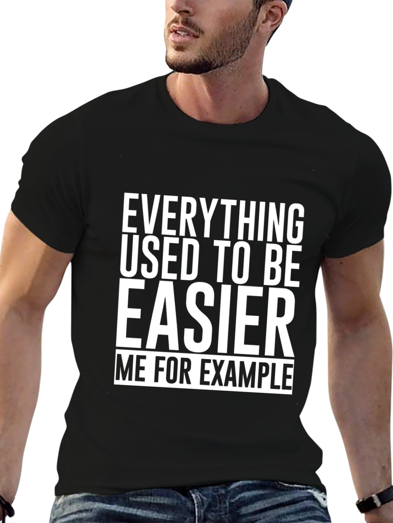 Everything Used To Be Easier T-Shirt Funny