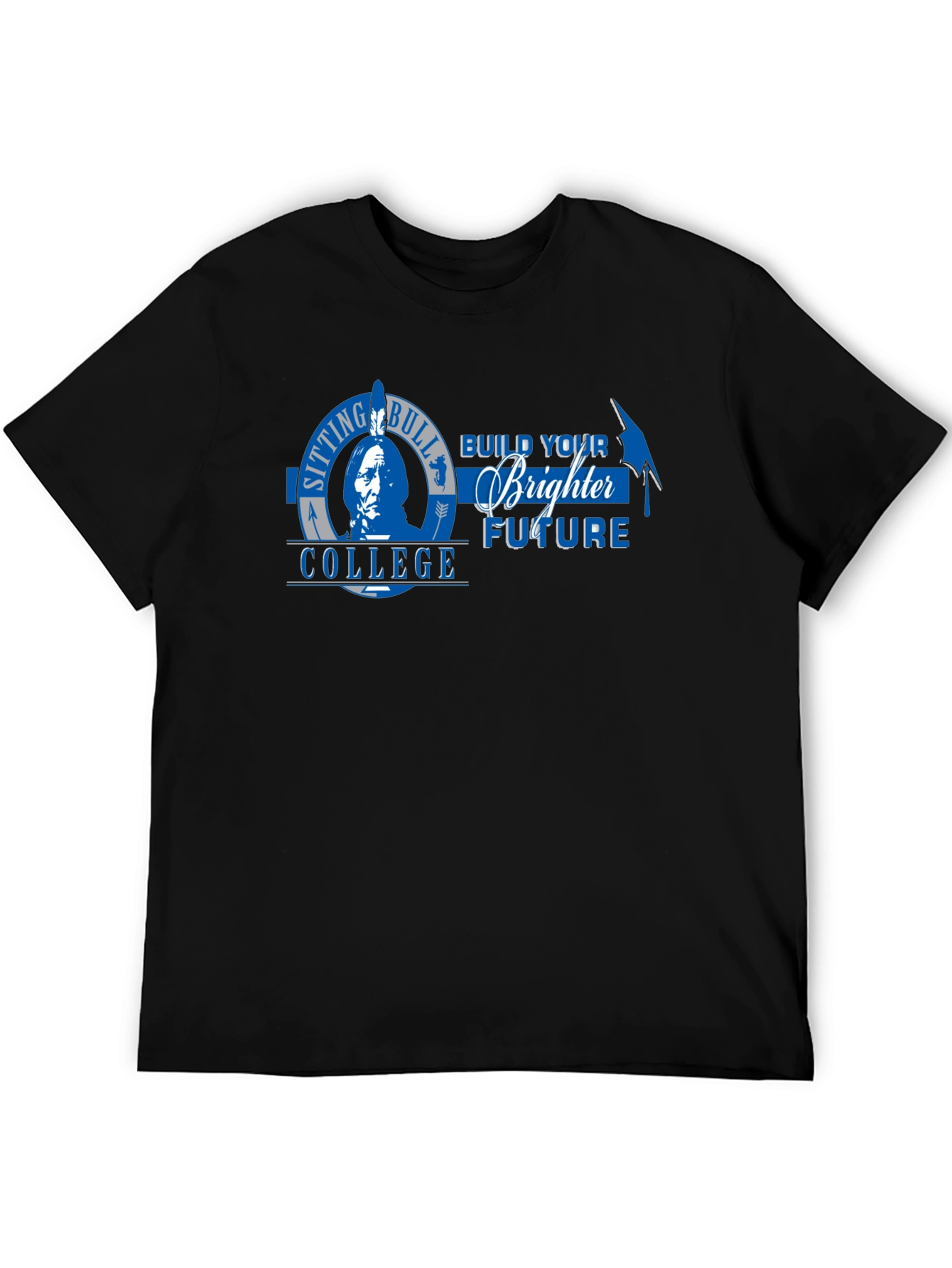 Sitting Bull College T-Shirt - Build Your Brighter Future