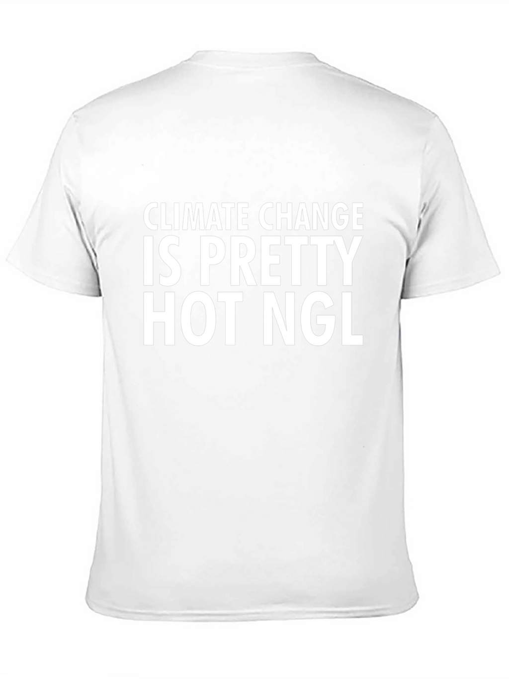 Climate Change Is Pretty Hot NGL T-Shirt