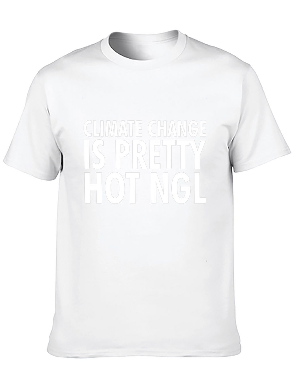 Climate Change Is Pretty Hot NGL T-Shirt