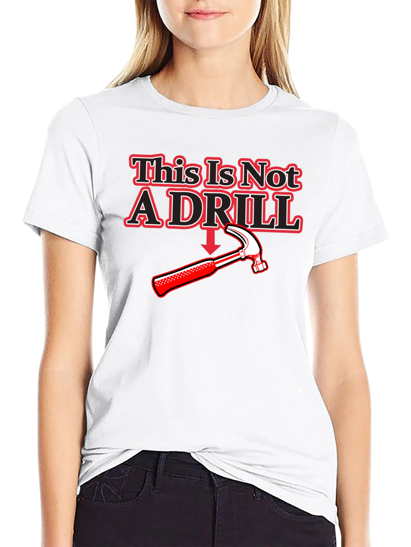 This Is Not A Drill Hammer T-Shirt