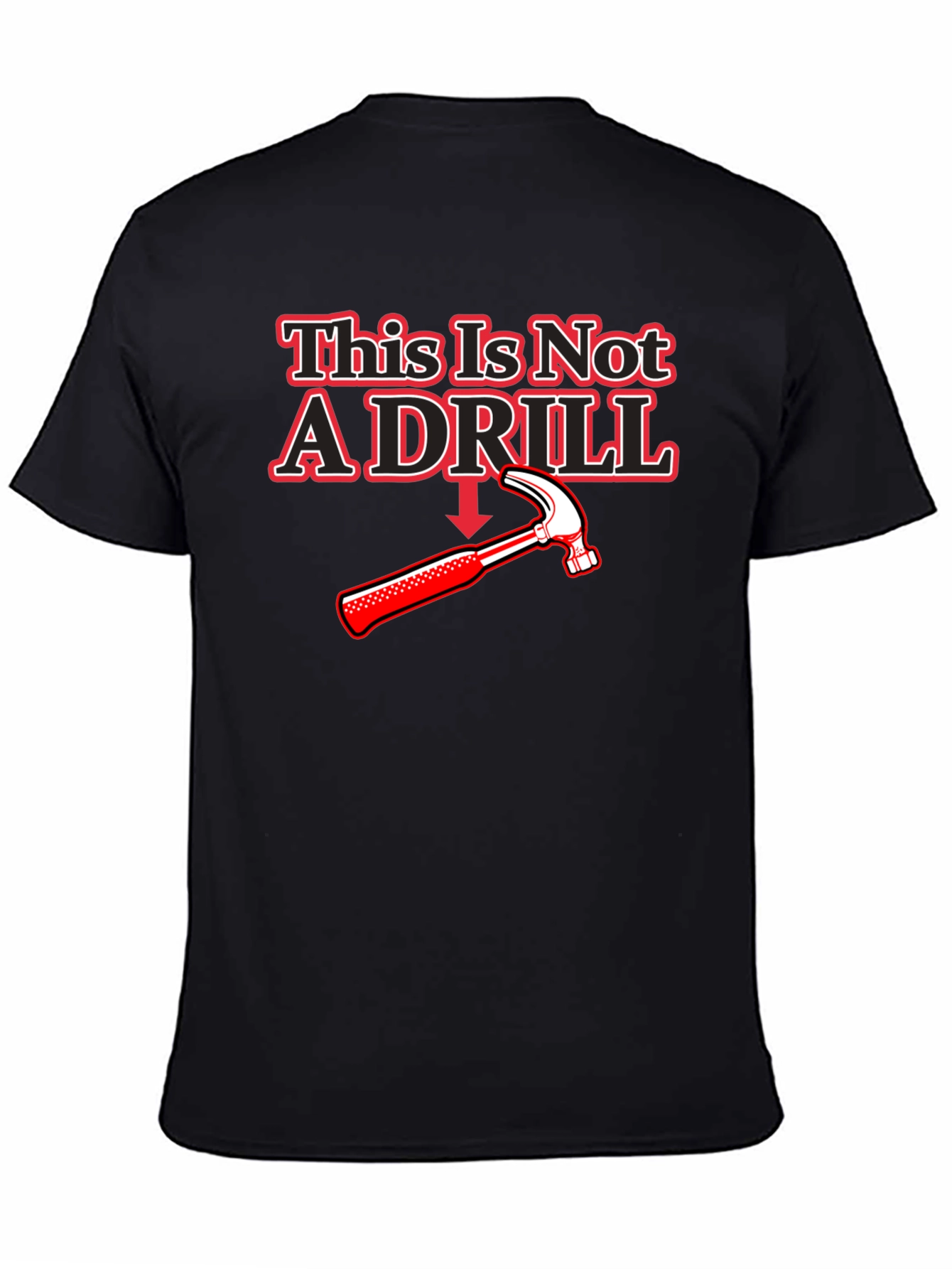 This Is Not A Drill Hammer T-Shirt