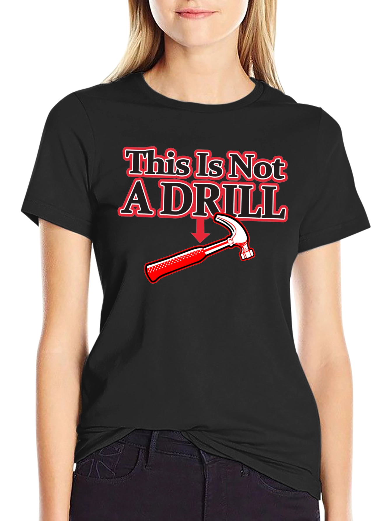 This Is Not A Drill Hammer T-Shirt
