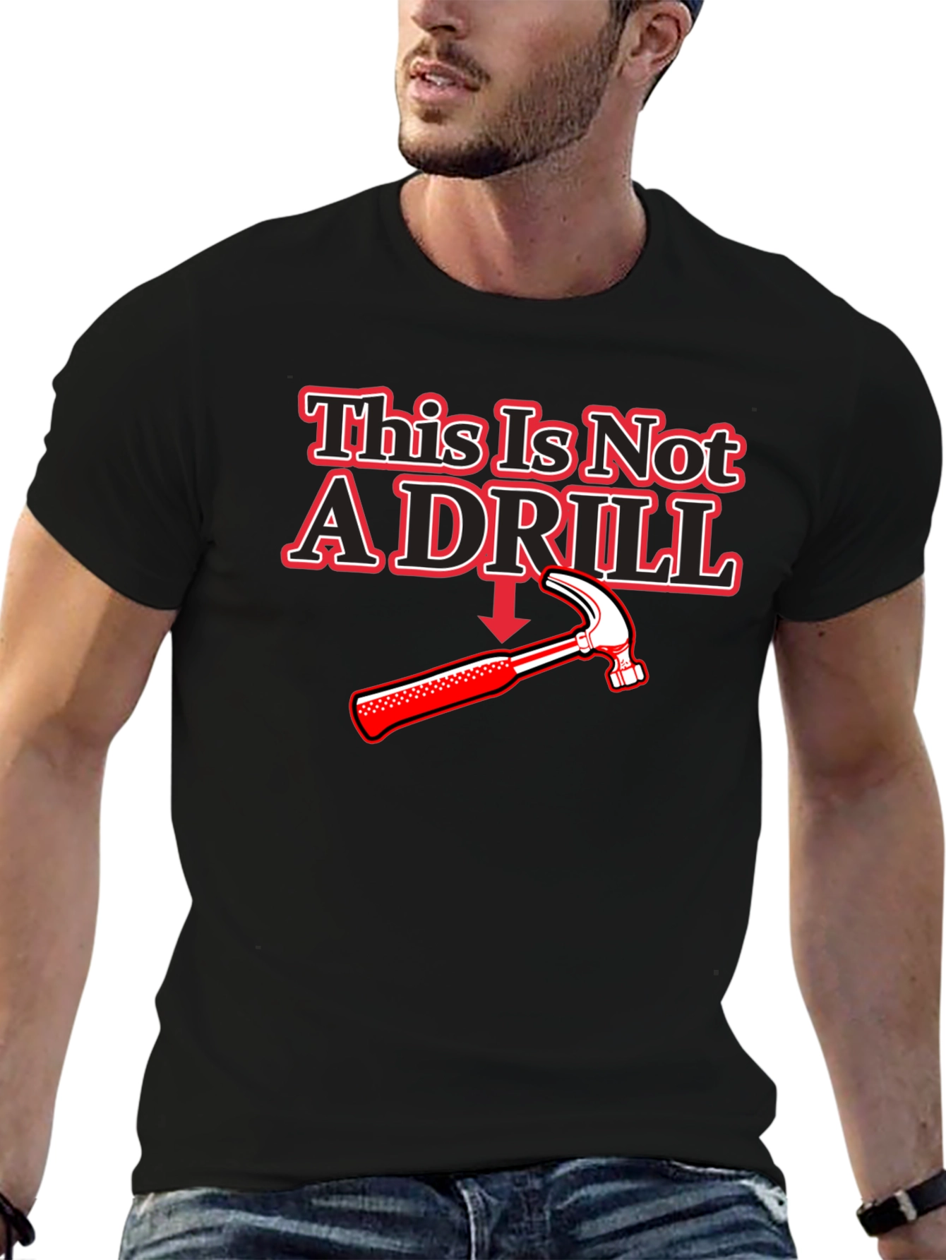 This Is Not A Drill Hammer T-Shirt