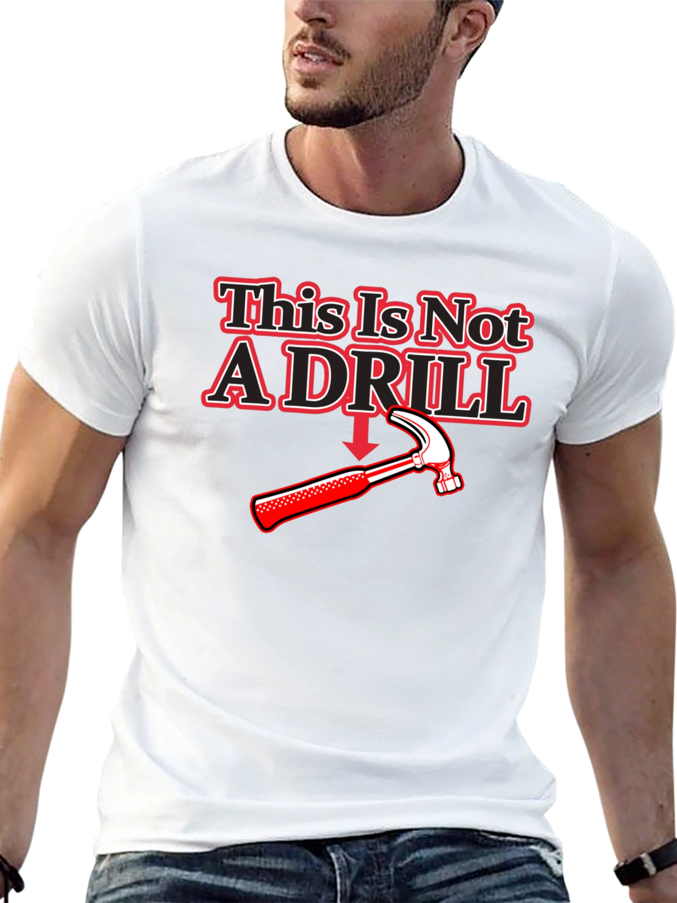 This Is Not A Drill Hammer T-Shirt