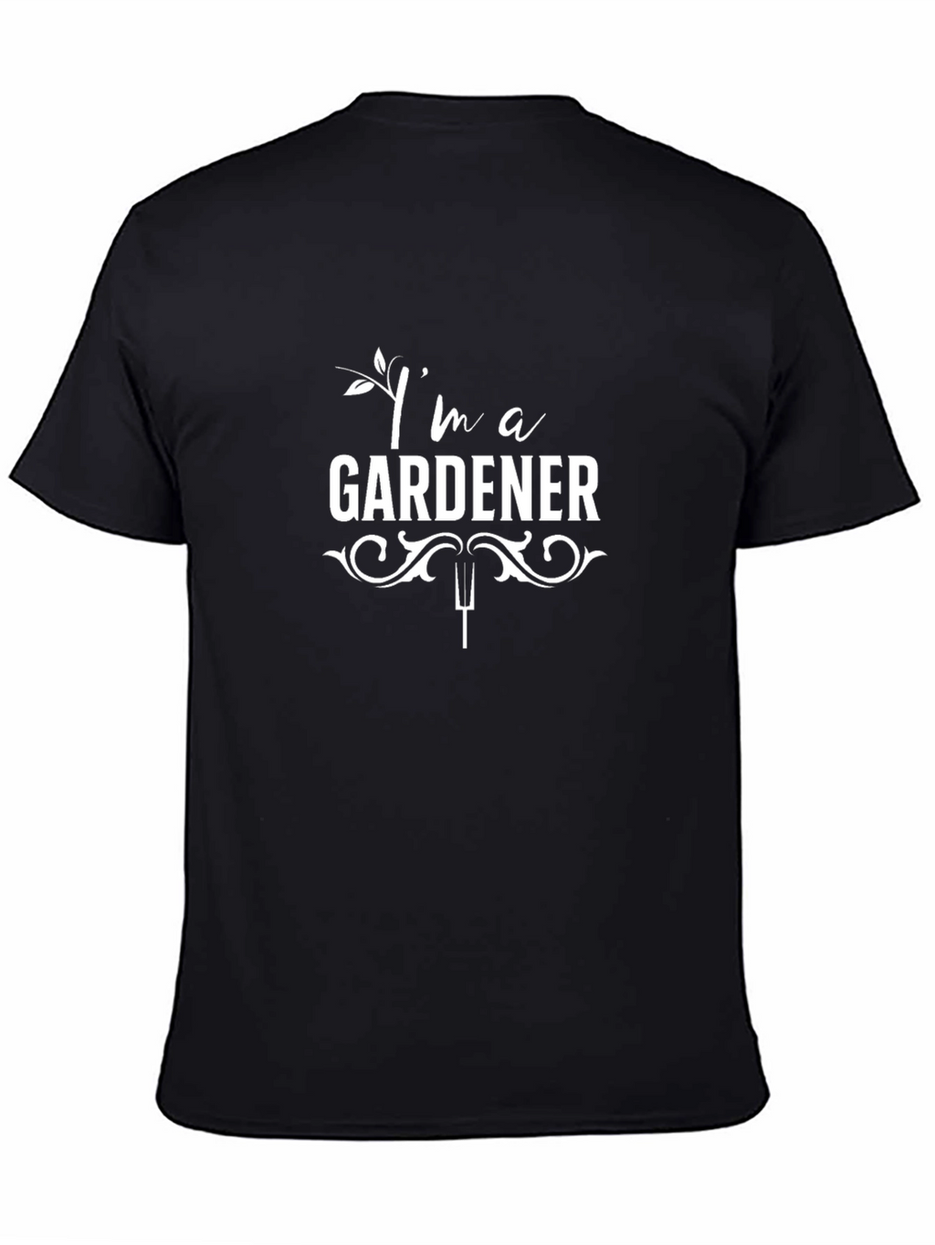 Im a Gardener T-Shirt - Garden Lover Tee