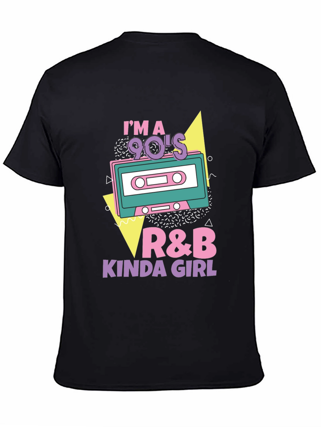 Im a 90s R&B Kinda Girl Black T-Shirt