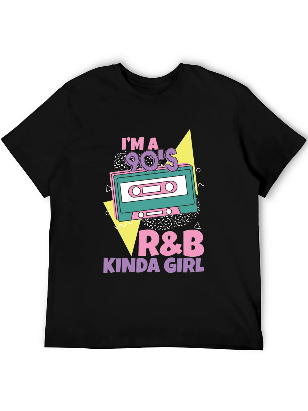 Im a 90s R&B Kinda Girl Black T-Shirt