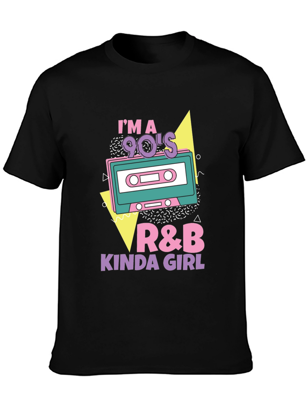 Im a 90s R&B Kinda Girl Black T-Shirt
