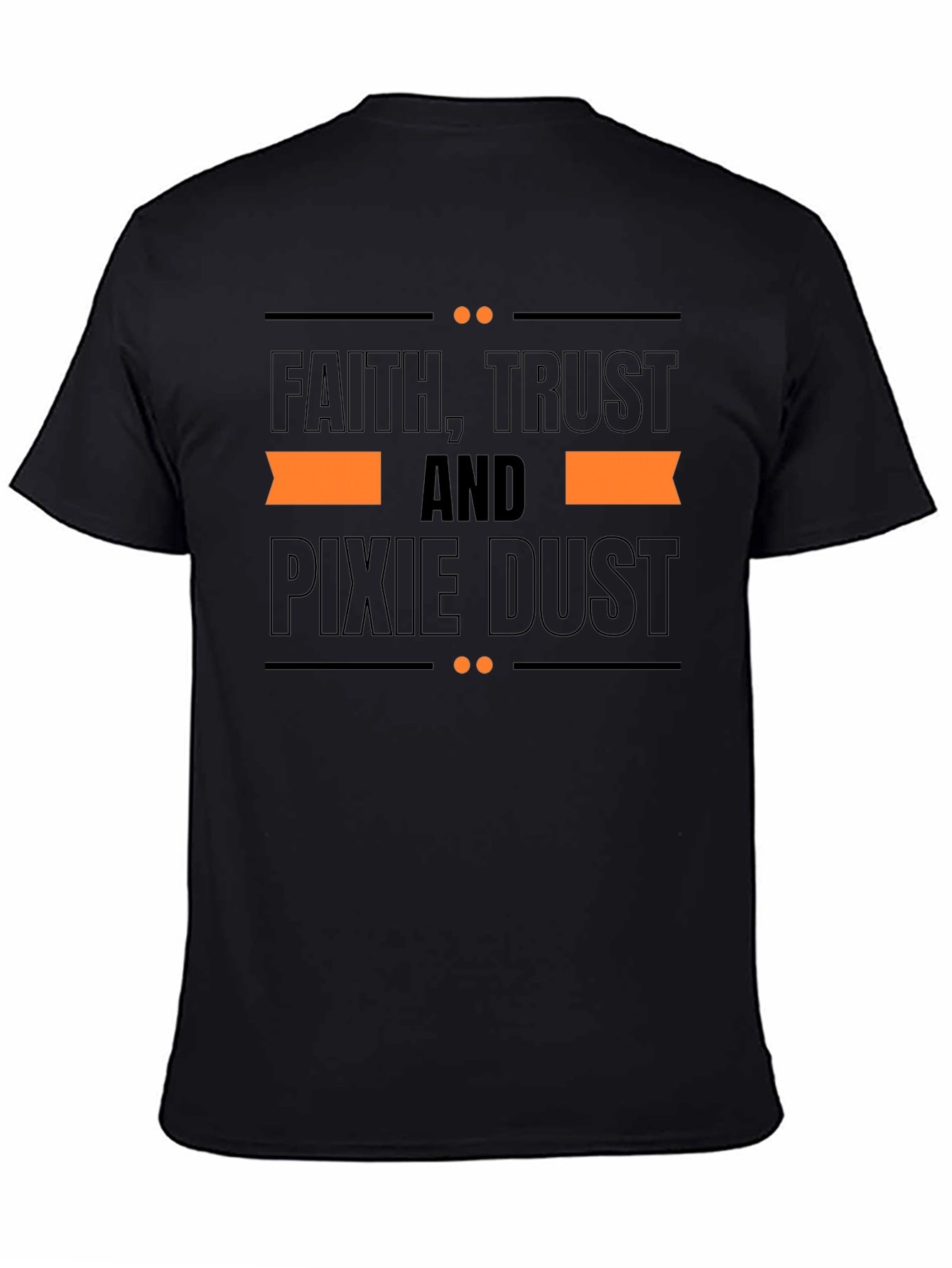 Faith Trust and Pixie Dust T-Shirt