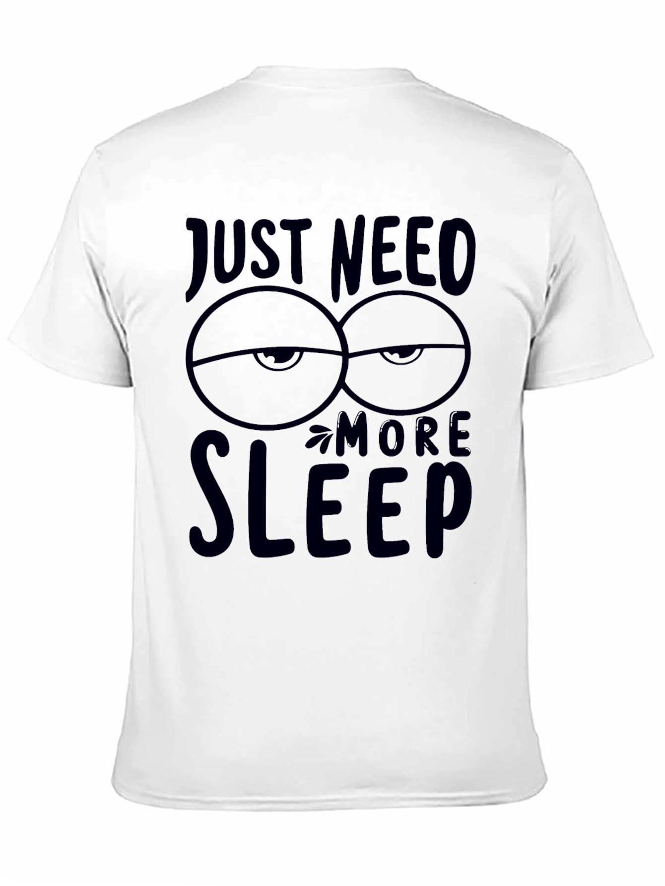 Just Need More Sleep Graphic T-Shirt