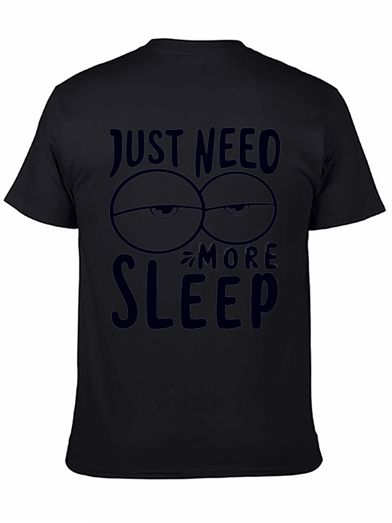 Just Need More Sleep Graphic T-Shirt