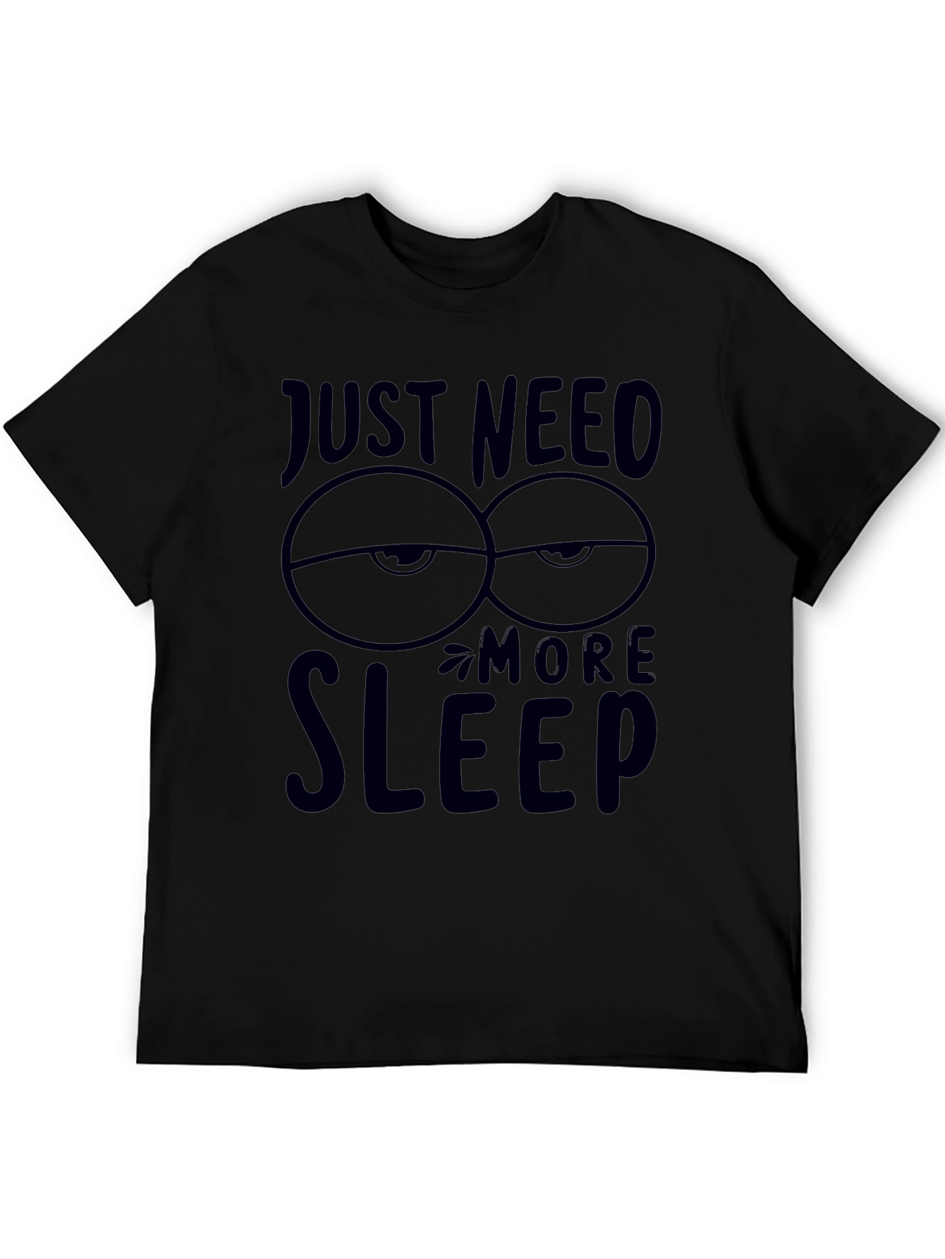 Just Need More Sleep Graphic T-Shirt