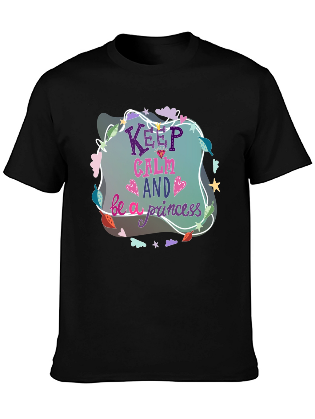 Keep Calm Be A Princess T-Shirt