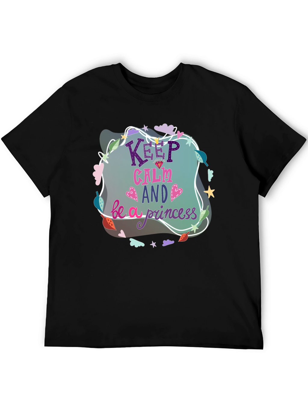 Keep Calm Be A Princess T-Shirt