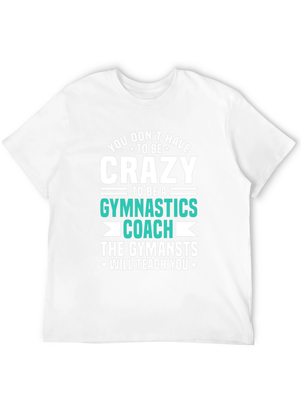 Crazy Gymnastics Coach T-Shirt