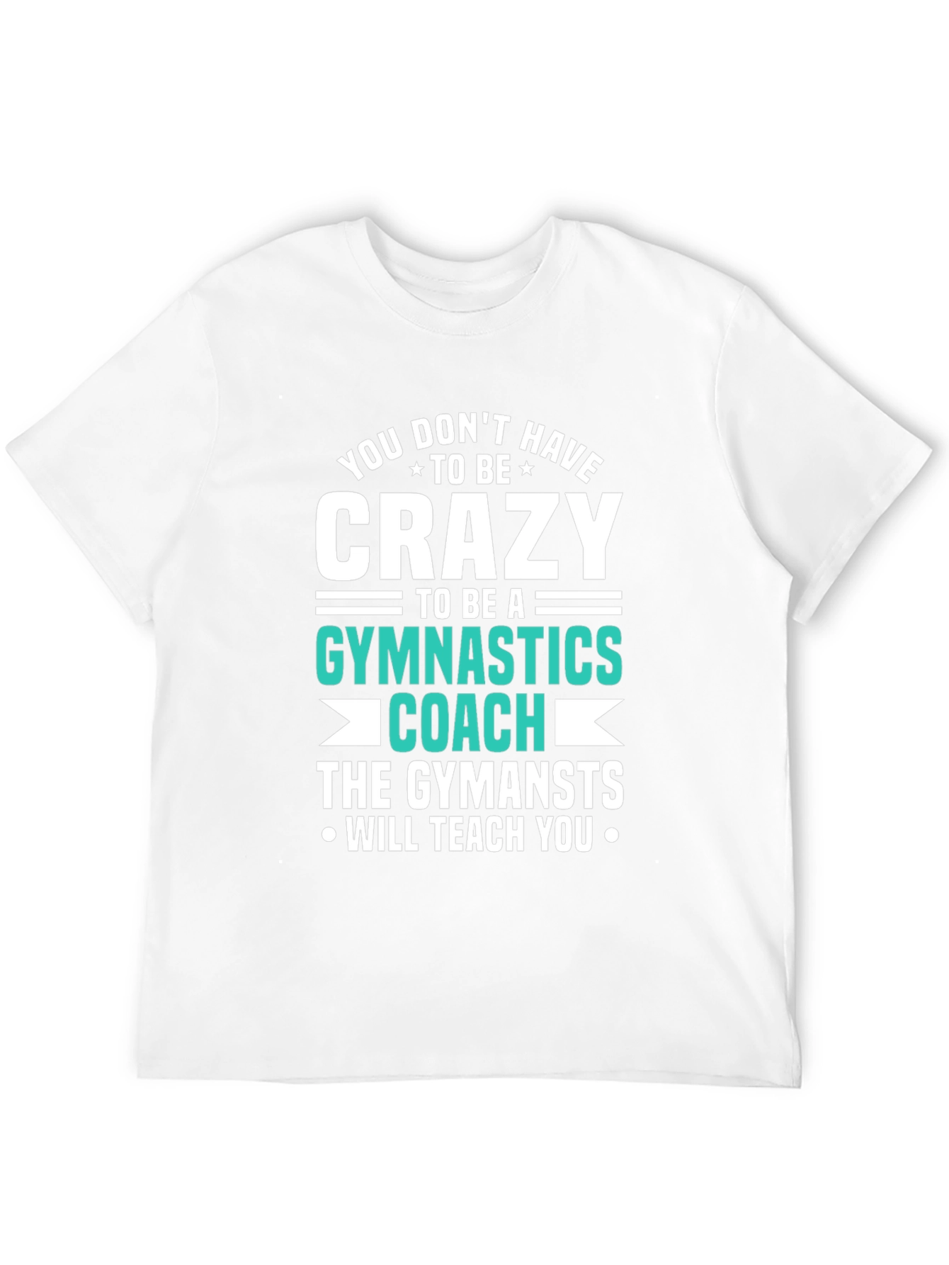 Crazy Gymnastics Coach T-Shirt