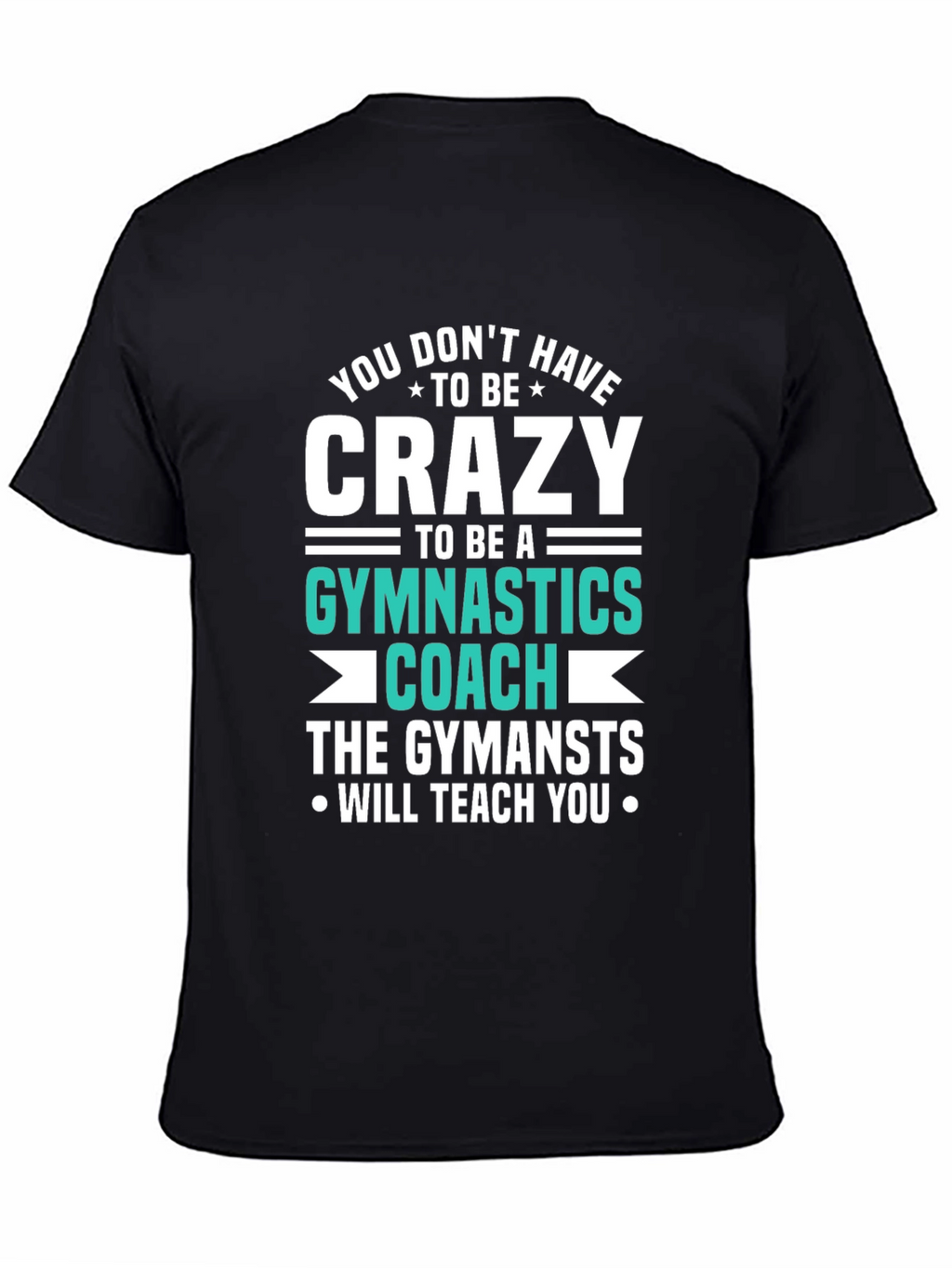 Crazy Gymnastics Coach T-Shirt