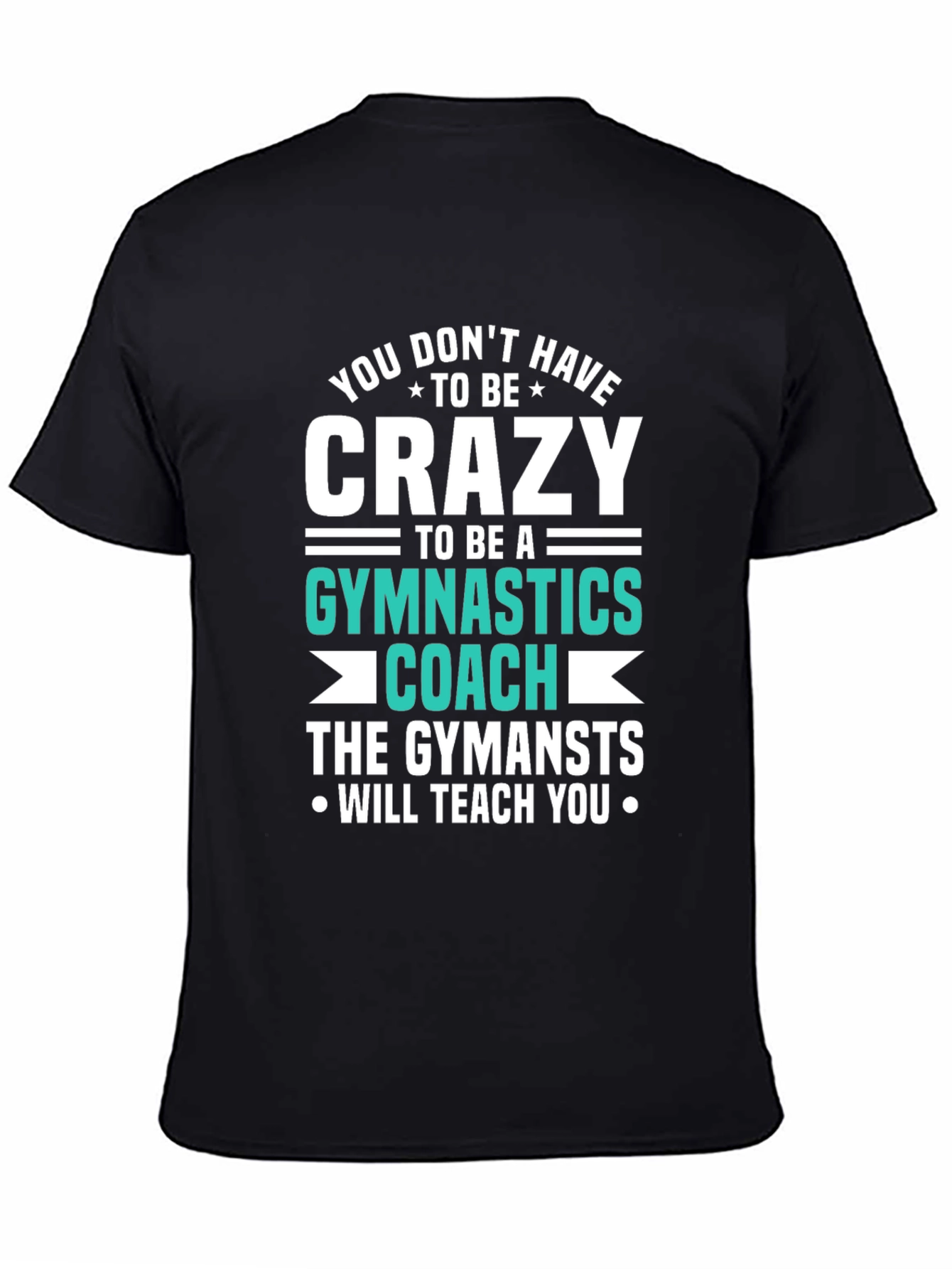 Crazy Gymnastics Coach T-Shirt