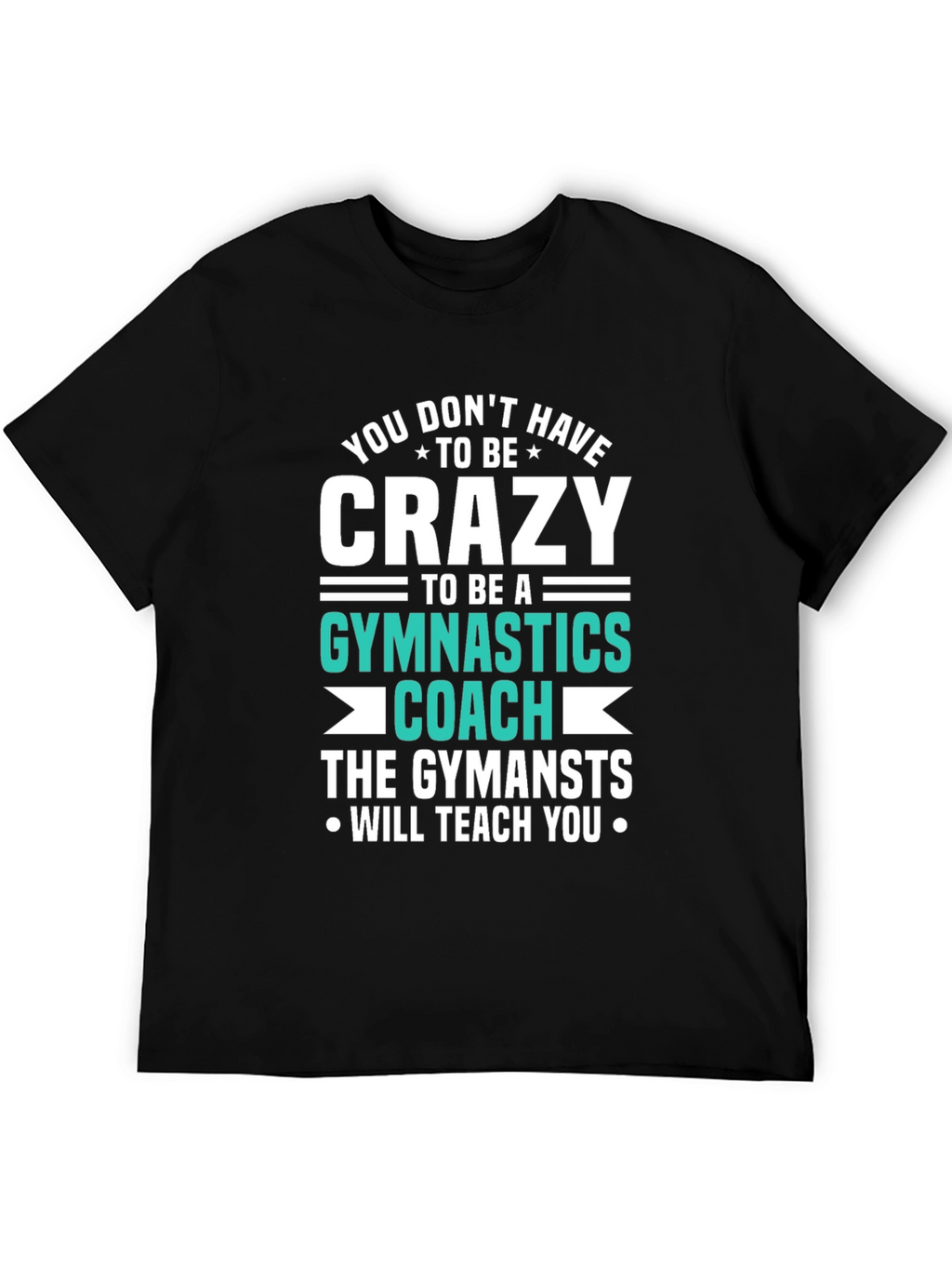 Crazy Gymnastics Coach T-Shirt