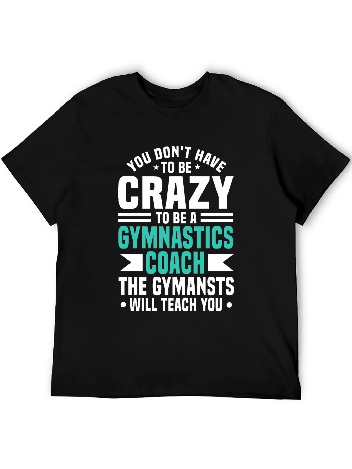 Crazy Gymnastics Coach T-Shirt