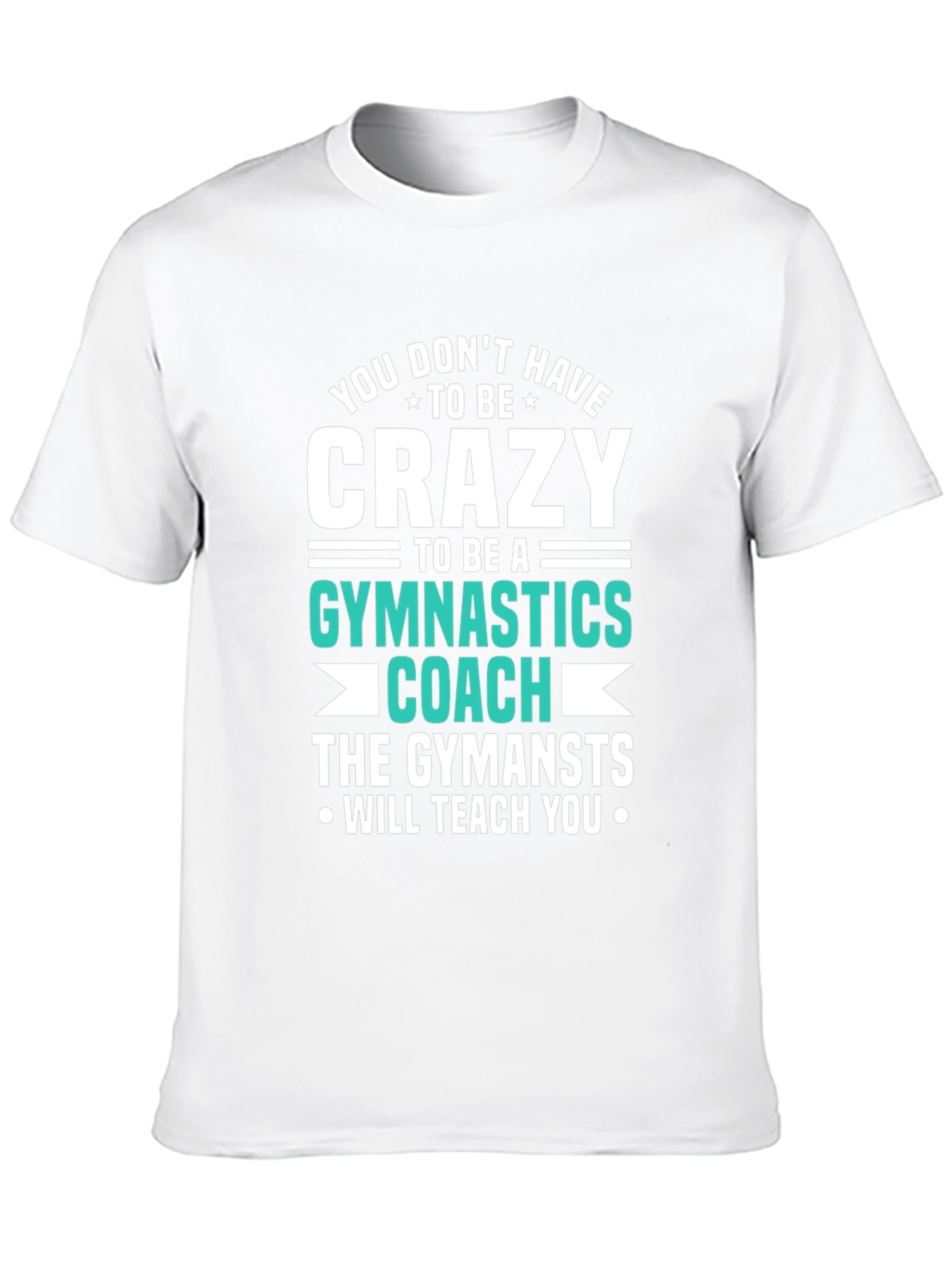 Crazy Gymnastics Coach T-Shirt