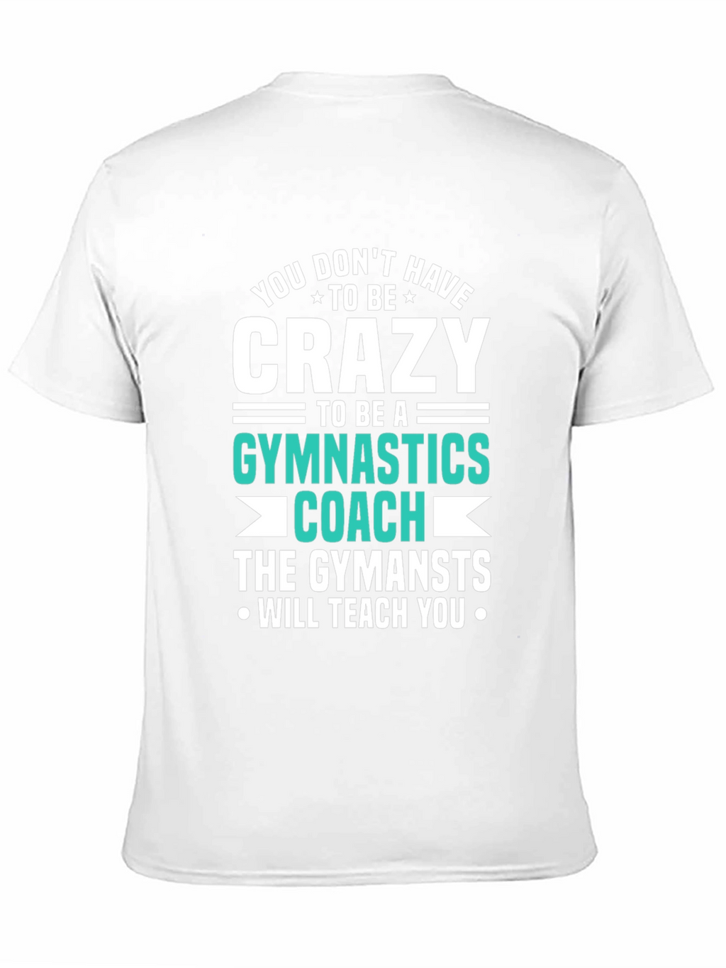 Crazy Gymnastics Coach T-Shirt