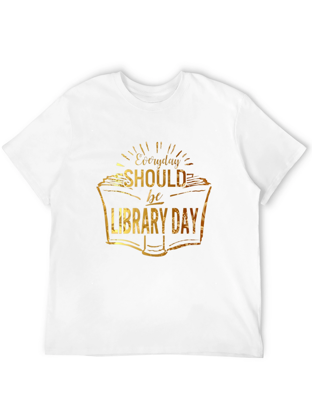 Everyday Should be Library Day T-Shirt