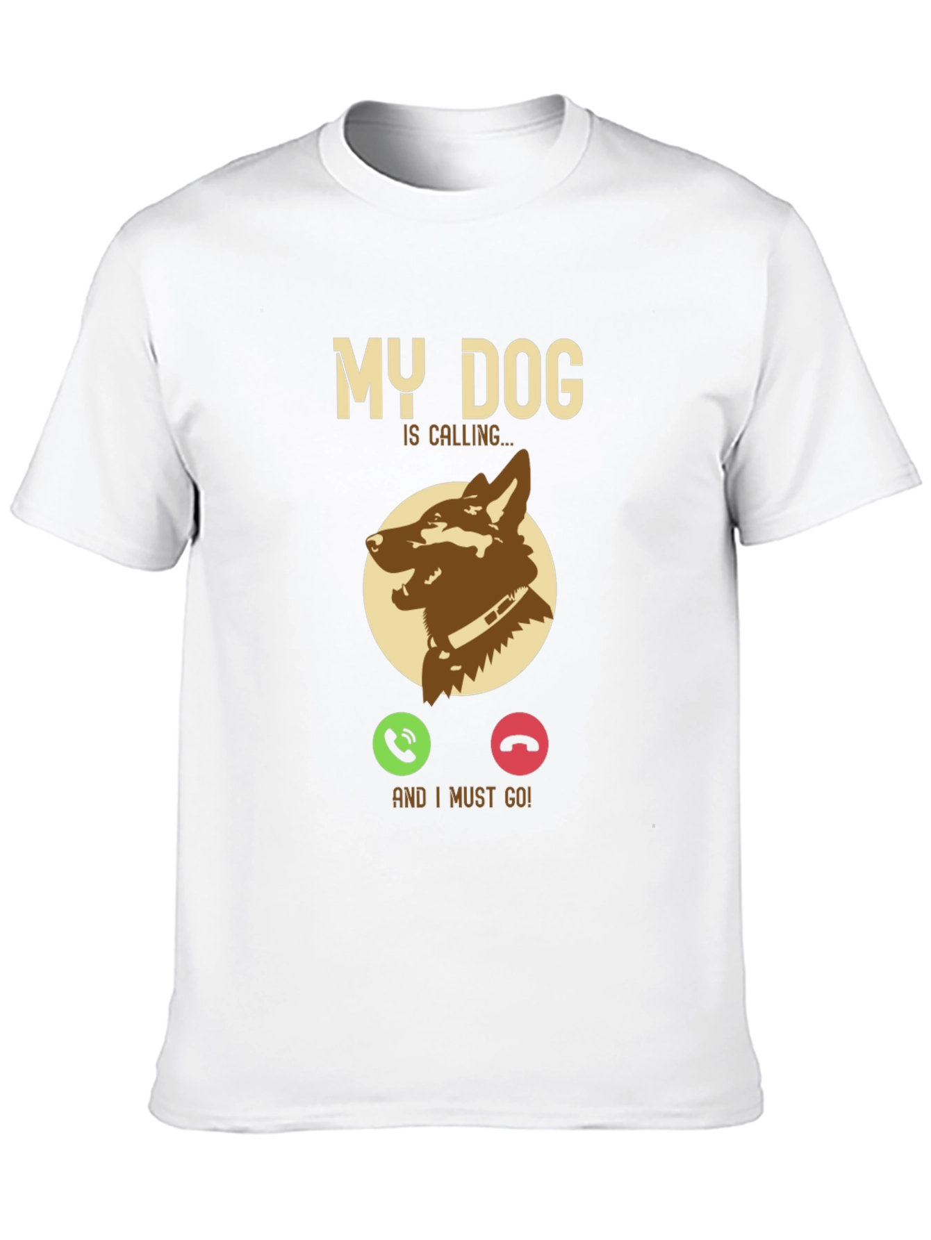 My Dog is Calling T-Shirt - Pet Lover Gift