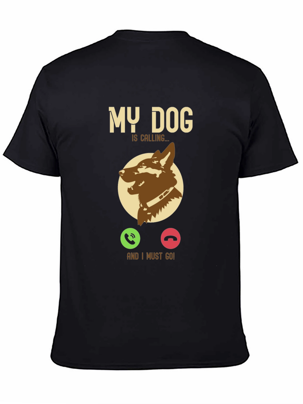 My Dog is Calling T-Shirt - Pet Lover Gift