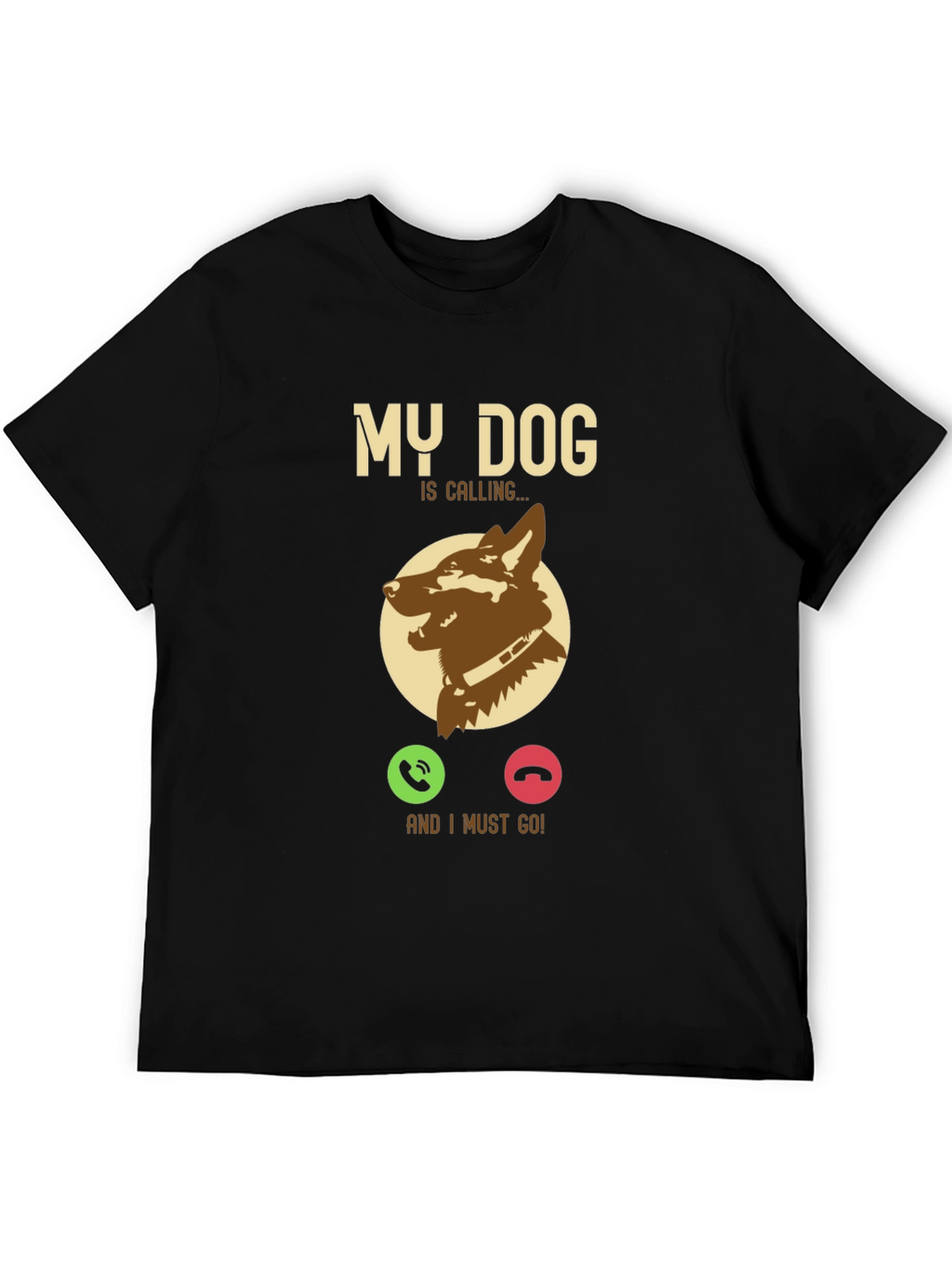 My Dog is Calling T-Shirt - Pet Lover Gift
