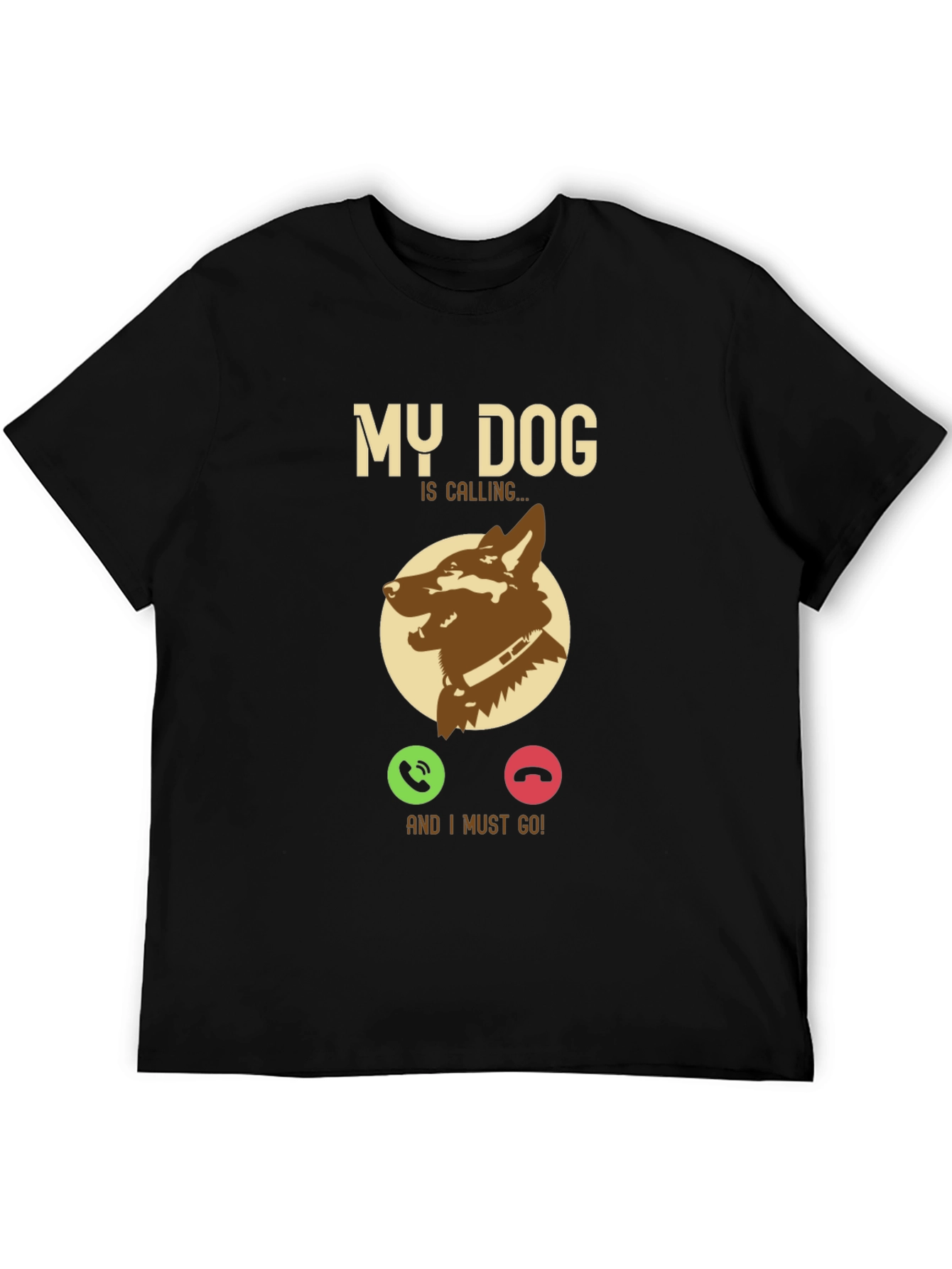 My Dog is Calling T-Shirt - Pet Lover Gift
