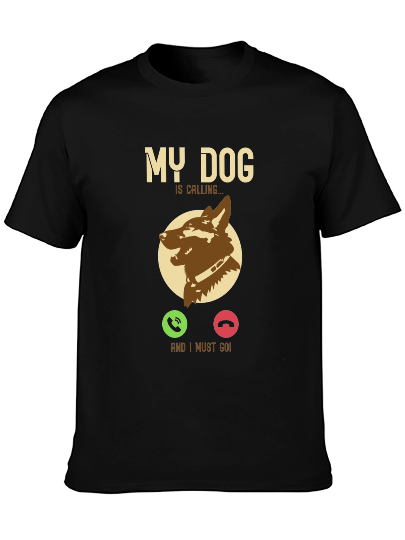 My Dog is Calling T-Shirt - Pet Lover Gift