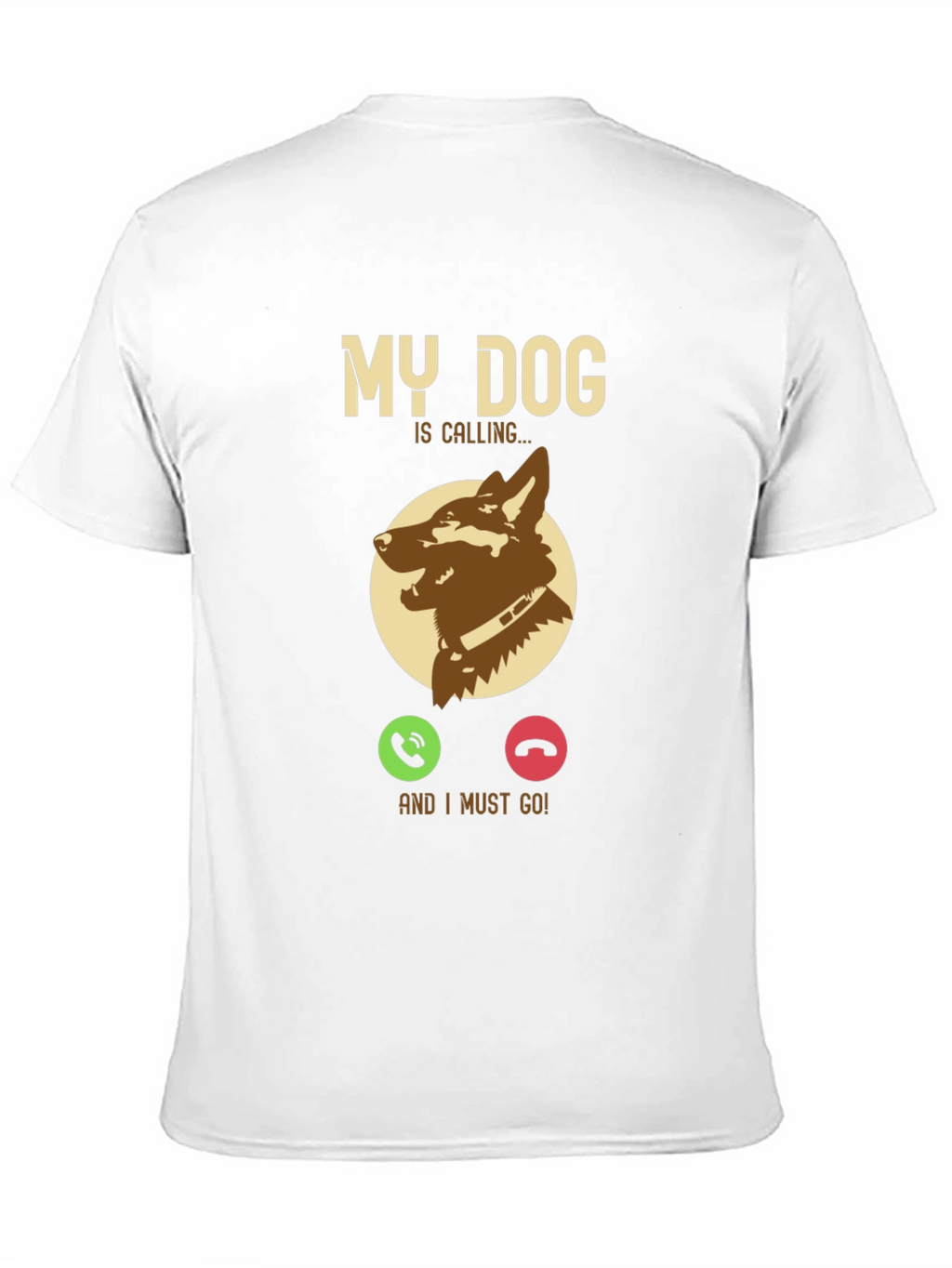 My Dog is Calling T-Shirt - Pet Lover Gift