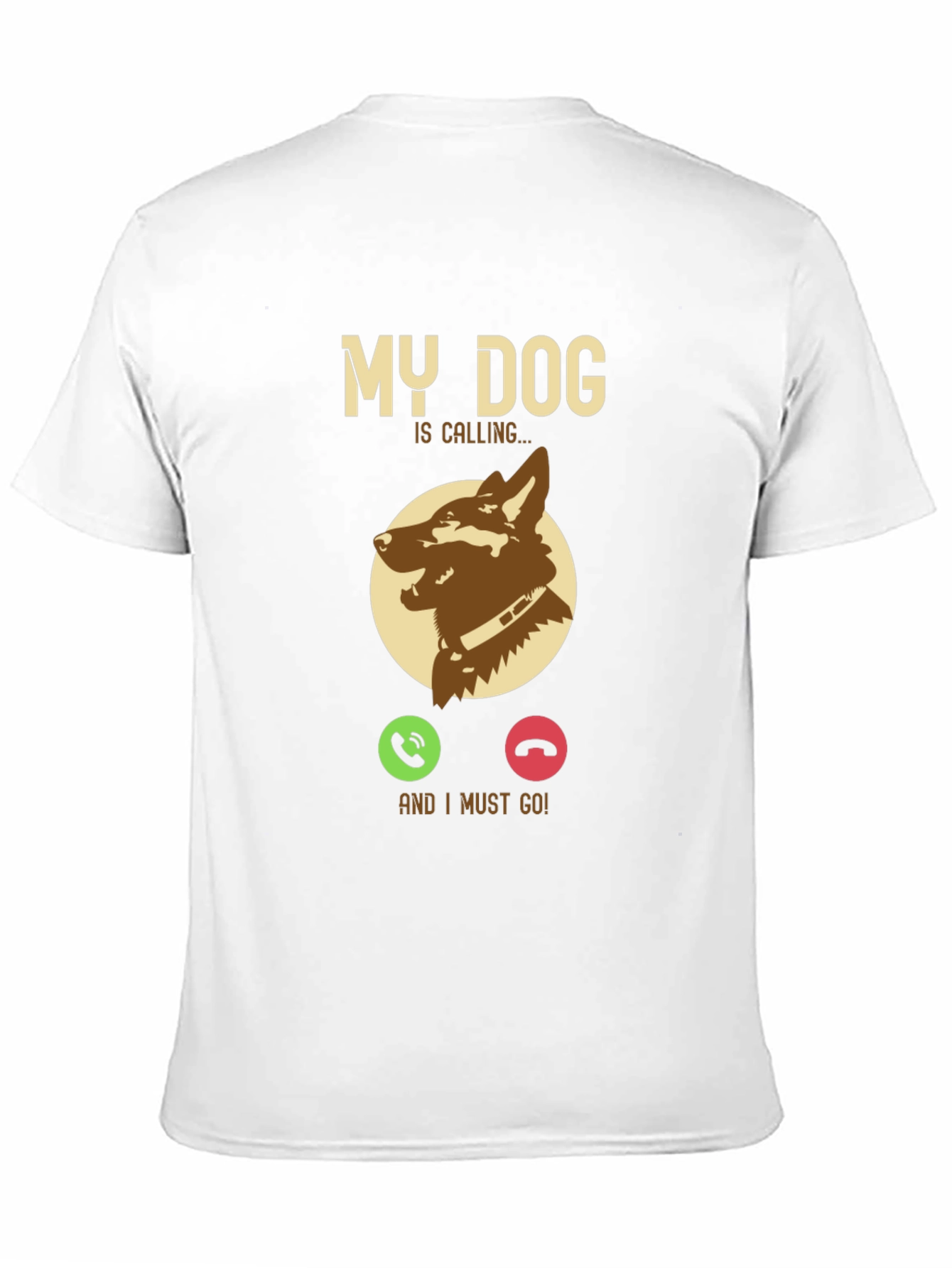 My Dog is Calling T-Shirt - Pet Lover Gift
