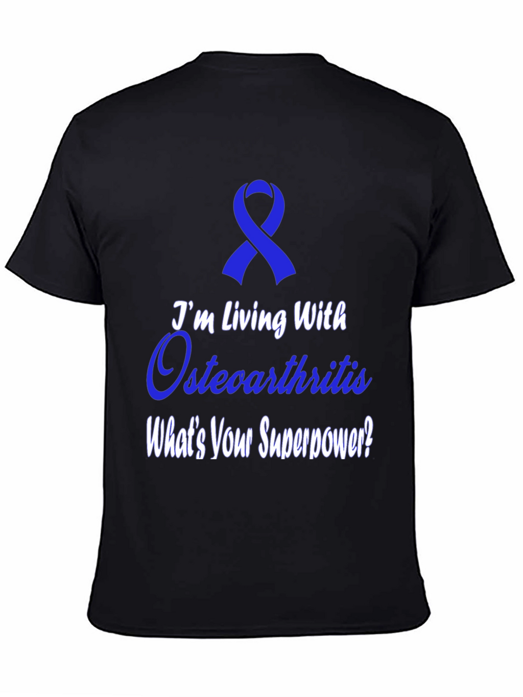 Osteoarthritis Awareness T-Shirt - Whats Your Superpower?