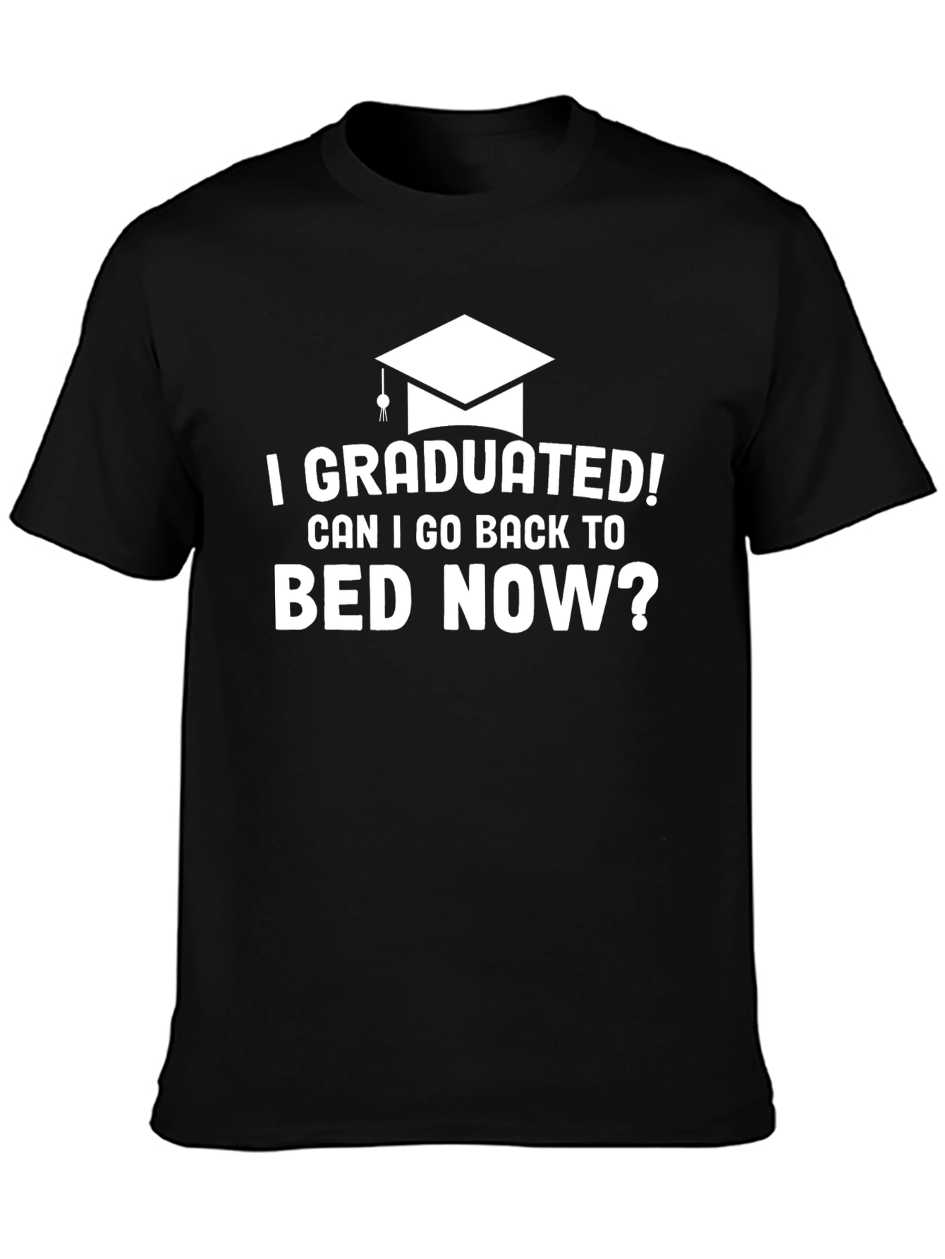 I Graduated! Funny Graduation T-Shirt