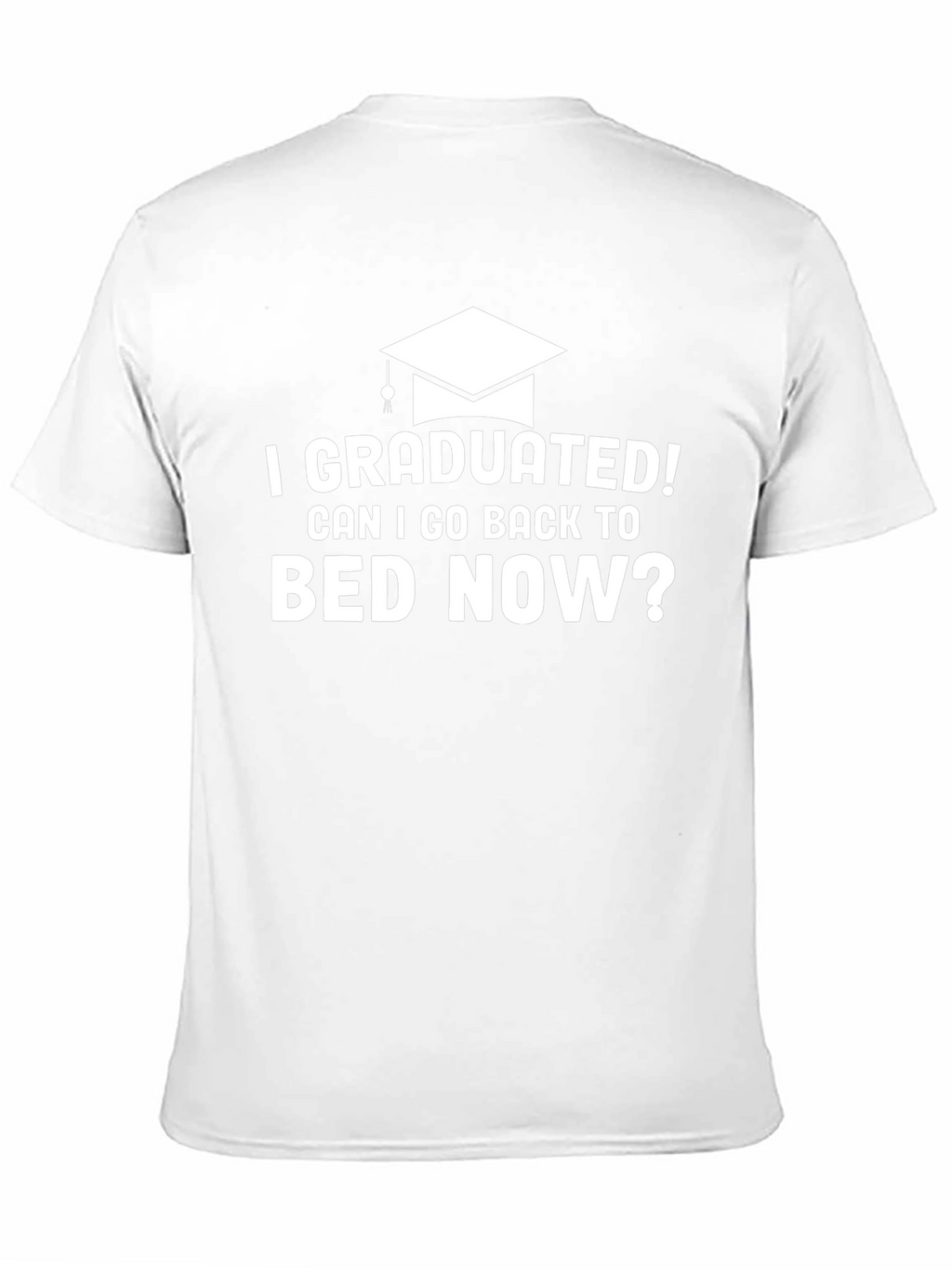 I Graduated! Funny Graduation T-Shirt